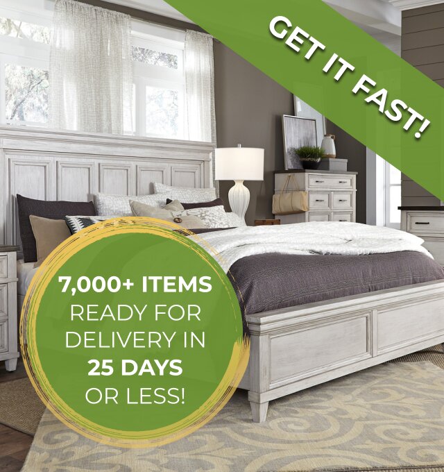 Get it fast! Over 7000 items ready for delivery in 25 days or less!